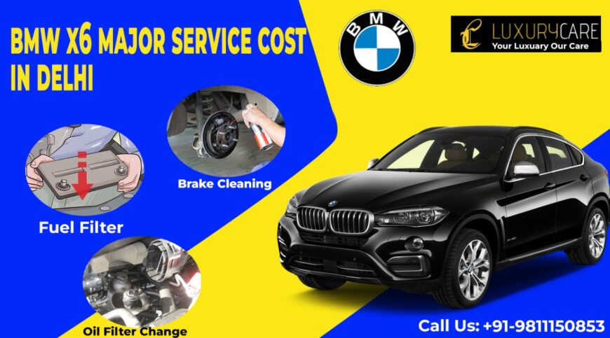 BMW X6 Major Service Cost In Delhi